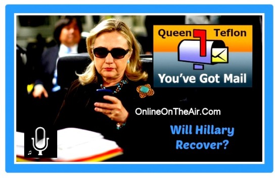 Emailgate Hillary Clinton - Will Hill Recover? - OnlineOnTheAir.Com
